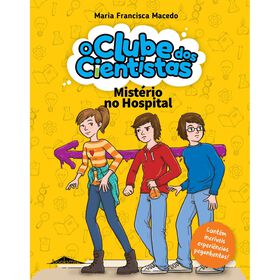 O Clube dos Cientistas N&ordm; 3 - Mist&eacute;rio no Hospital