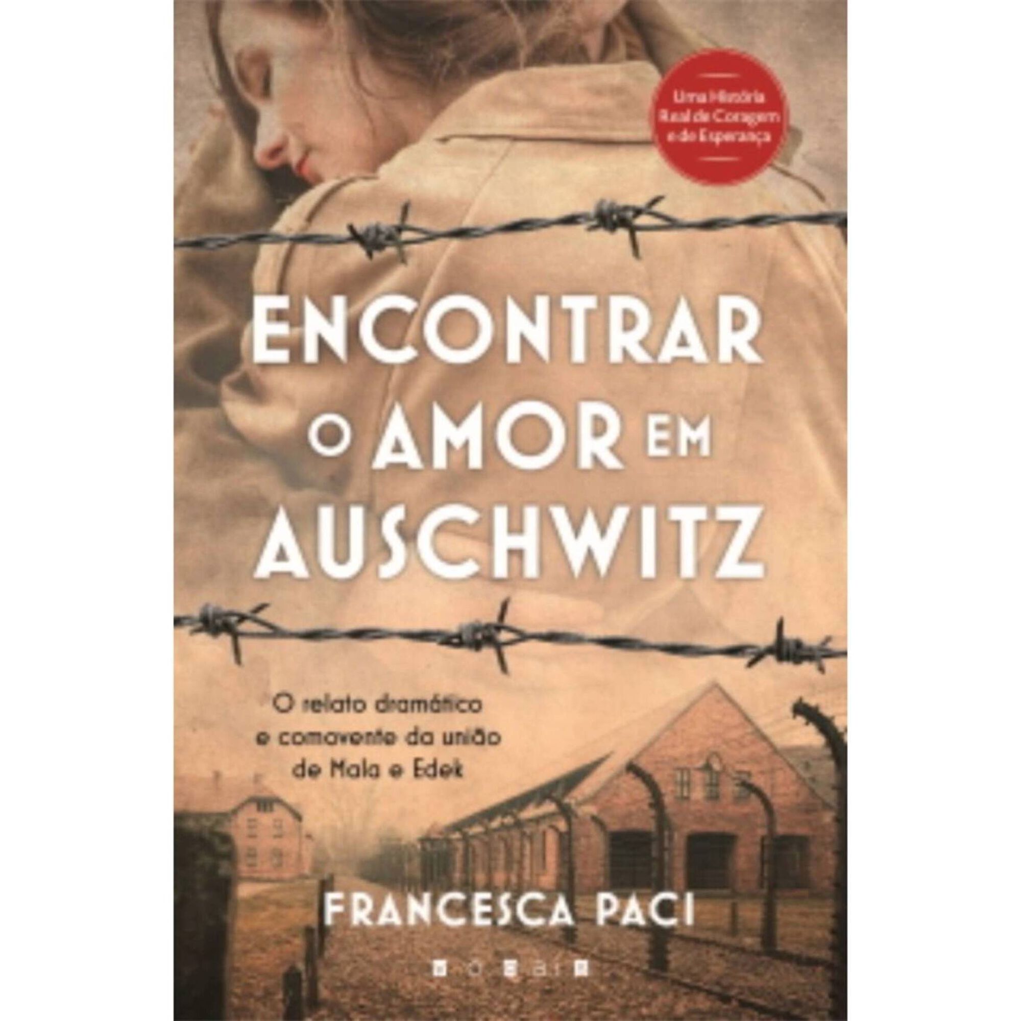 Encontrar o Amor em Auschwitz Encontrar o Amor em Auschwitz