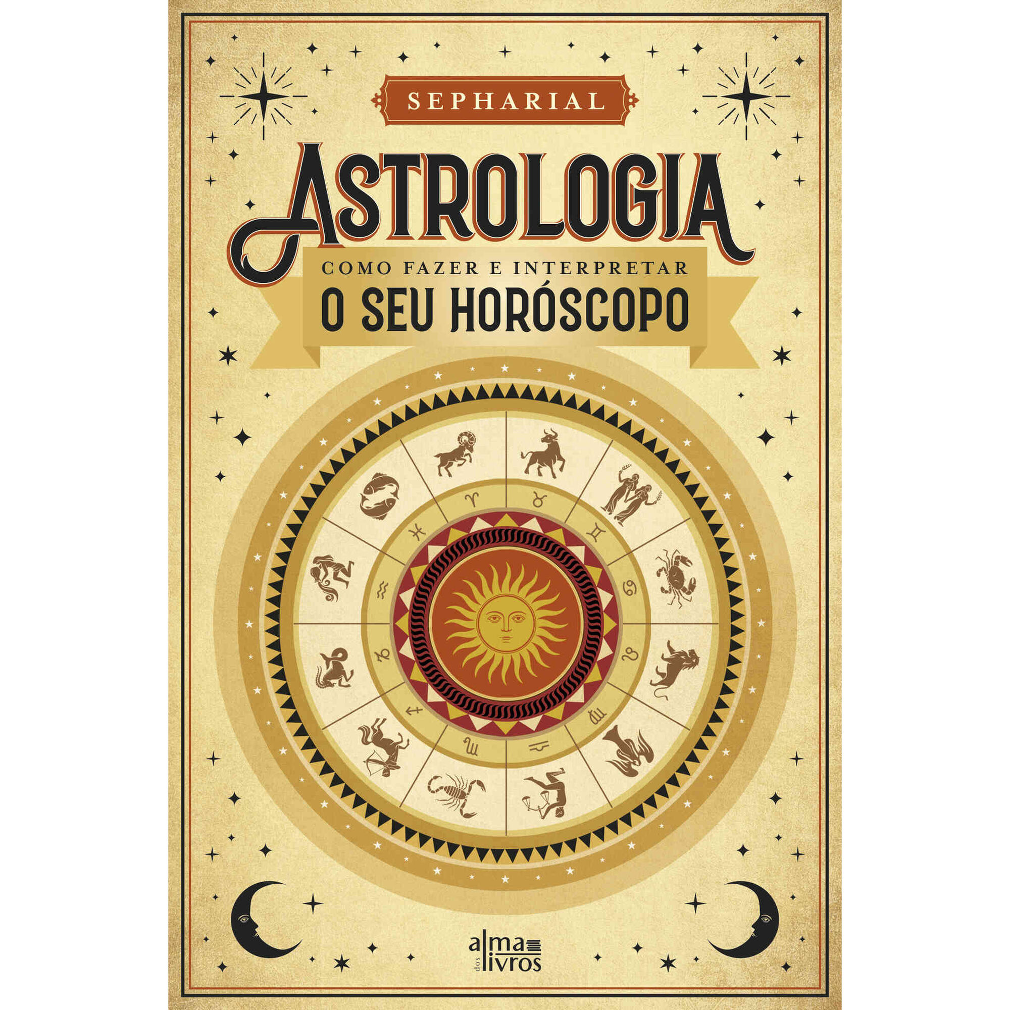 Astrologia - Como Fazer e Interpretar o Seu Hor&oacute;scopo de Sepharial