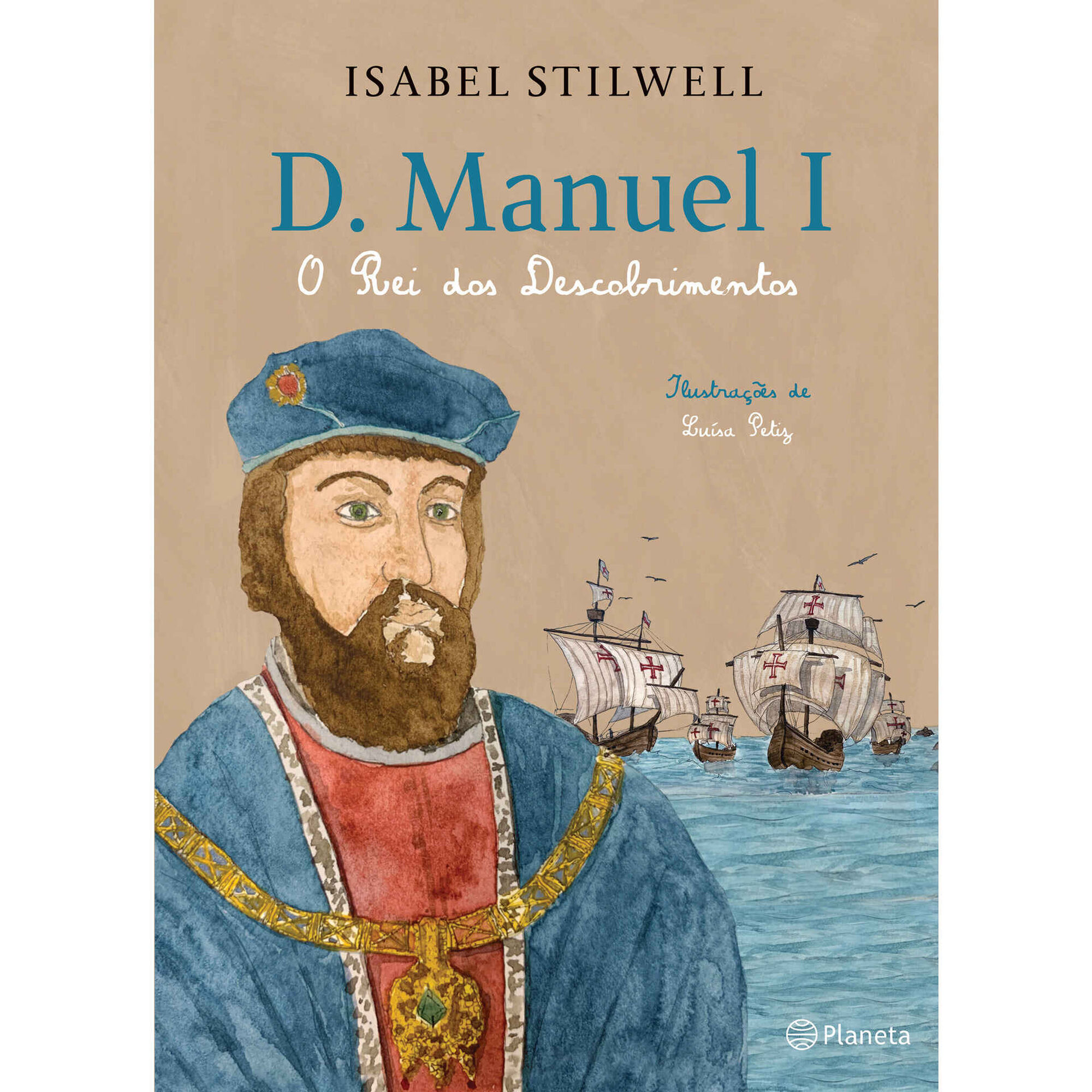 D. Manuel I - O Rei dos Decobrimentos