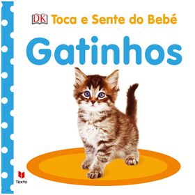 Toca e Sente do Bebé - Gatinhos