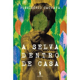 A Selva Dentro de Casa de Possid&oacute;nio Cachapa