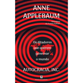 Autocracia, Inc. de Anne Applebaum