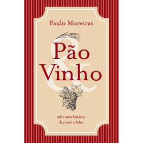 P&atilde;o & Vinho de Paulo Moreiras