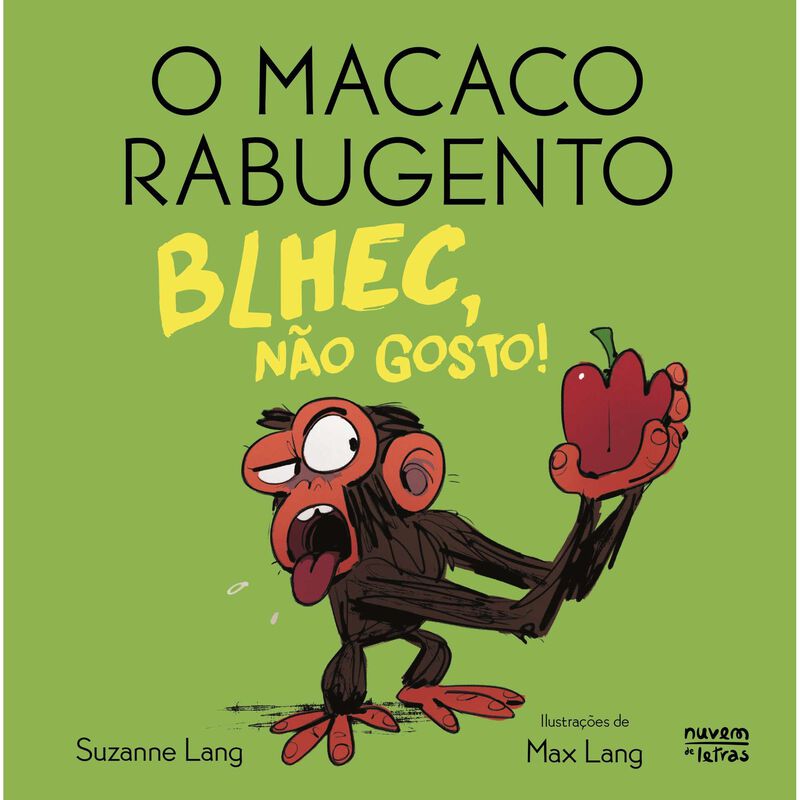 O Macaco Rabugento - Blhec, Não Gosto! de Suzanne Lang