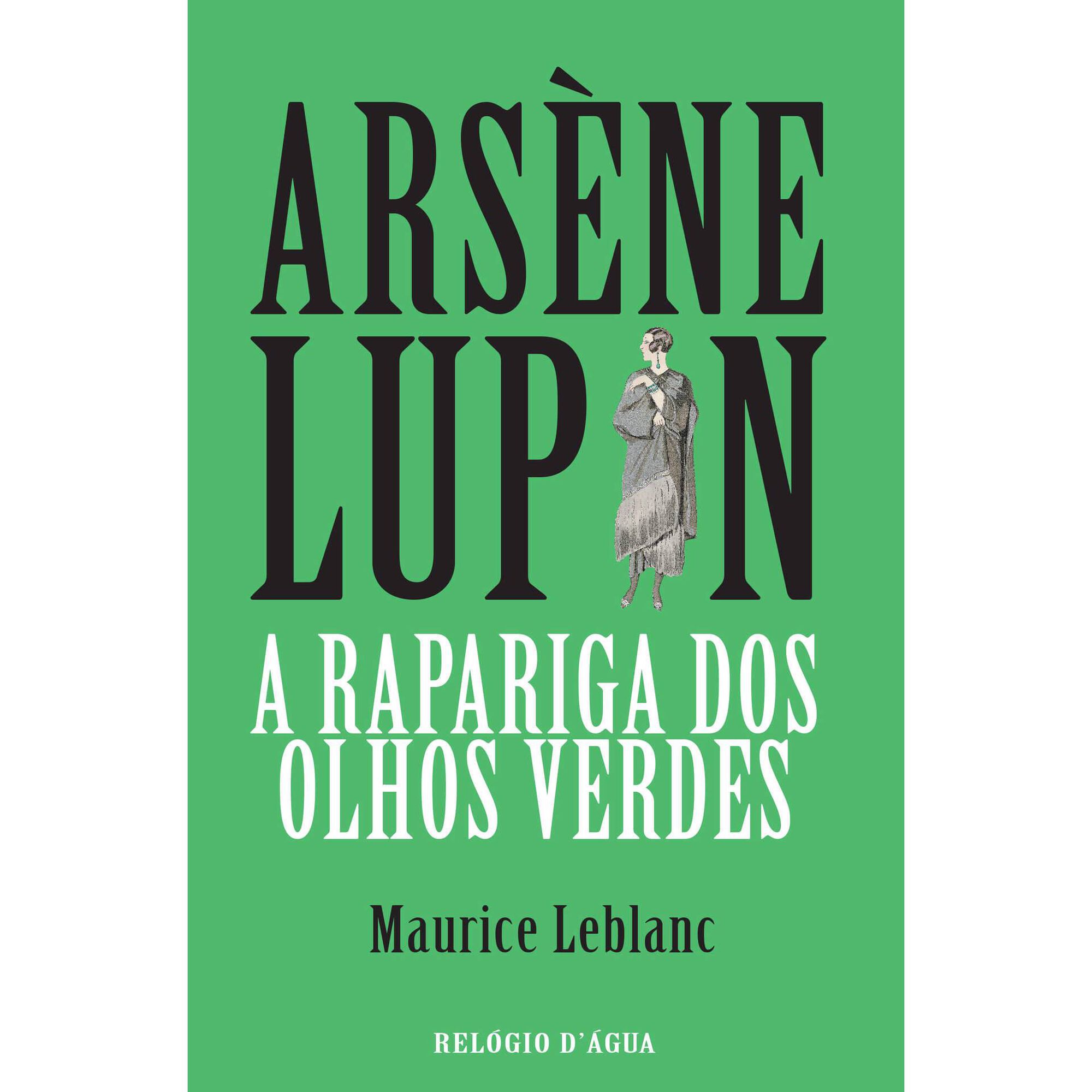 Ars&egrave;ne Lupin - A Rapariga dos Olhos Verdes de Maurice Leblanc