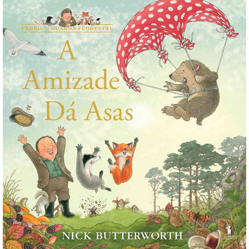 Pedro, o Guarda-Florestal - A Amizade Dá Asas de Nick Butterworth