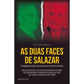 As Duas Faces de Salazar de Rui Carvalheira