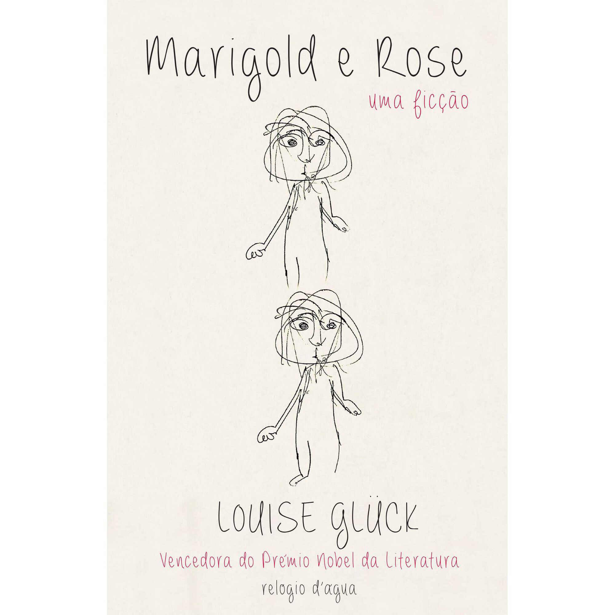 Marigold e Rose de Louise Gl&uuml;ck