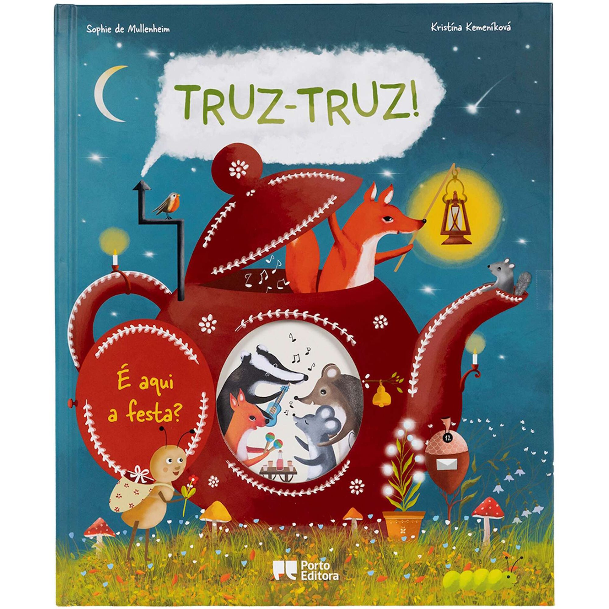 Truz-truz! &Eacute; Aqui a Festa? de Sophie de Mullenheim