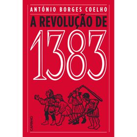 A Revolu&ccedil;&atilde;o de 1383 de Ant&oacute;nio Borges Coelho