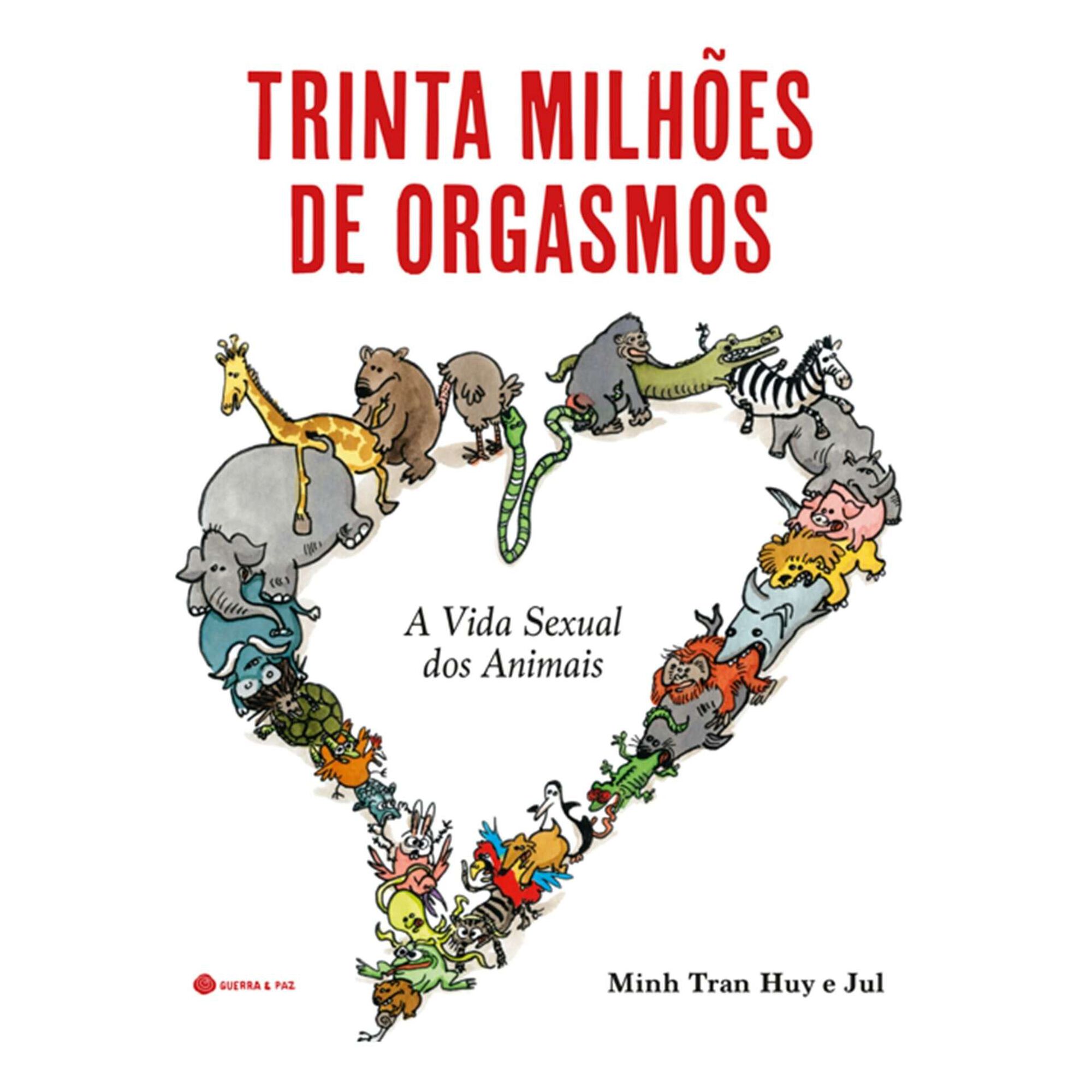 Trinta Milh&otilde;es de Orgasmos - A Vida Sexual dos Animais