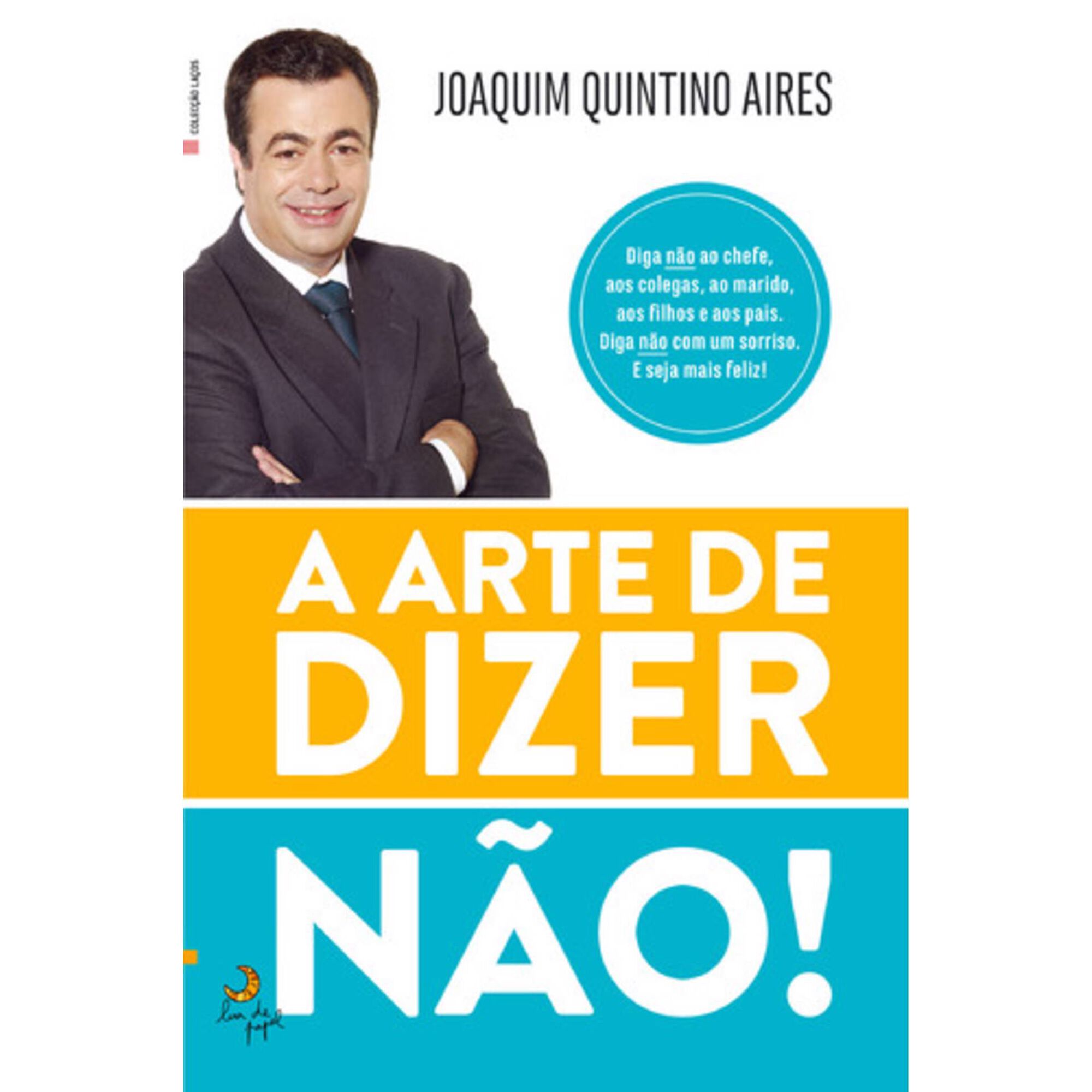 A Arte de Dizer N&atilde;o de Joaquim Quintino Aires
