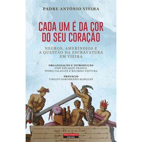 Cada Um &eacute; da Cor do Seu Cora&ccedil;&atilde;o de Padre Ant&oacute;nio Vieira