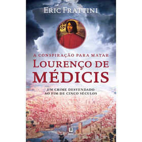 A Conspira&ccedil;&atilde;o para Matar Louren&ccedil;o de M&eacute;dicis de Eric Frattini