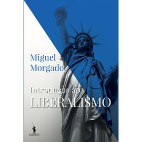 Introdu&ccedil;&atilde;o ao Liberalismo de Miguel Morgado