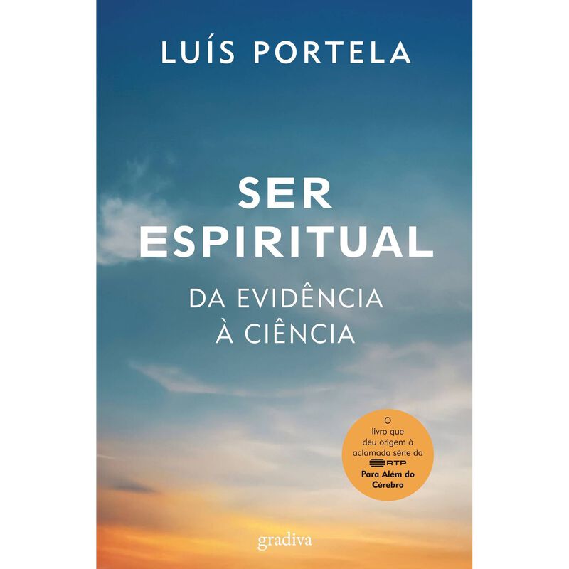 Ser Espiritual: da Evidência à Ciência de Luís Portela