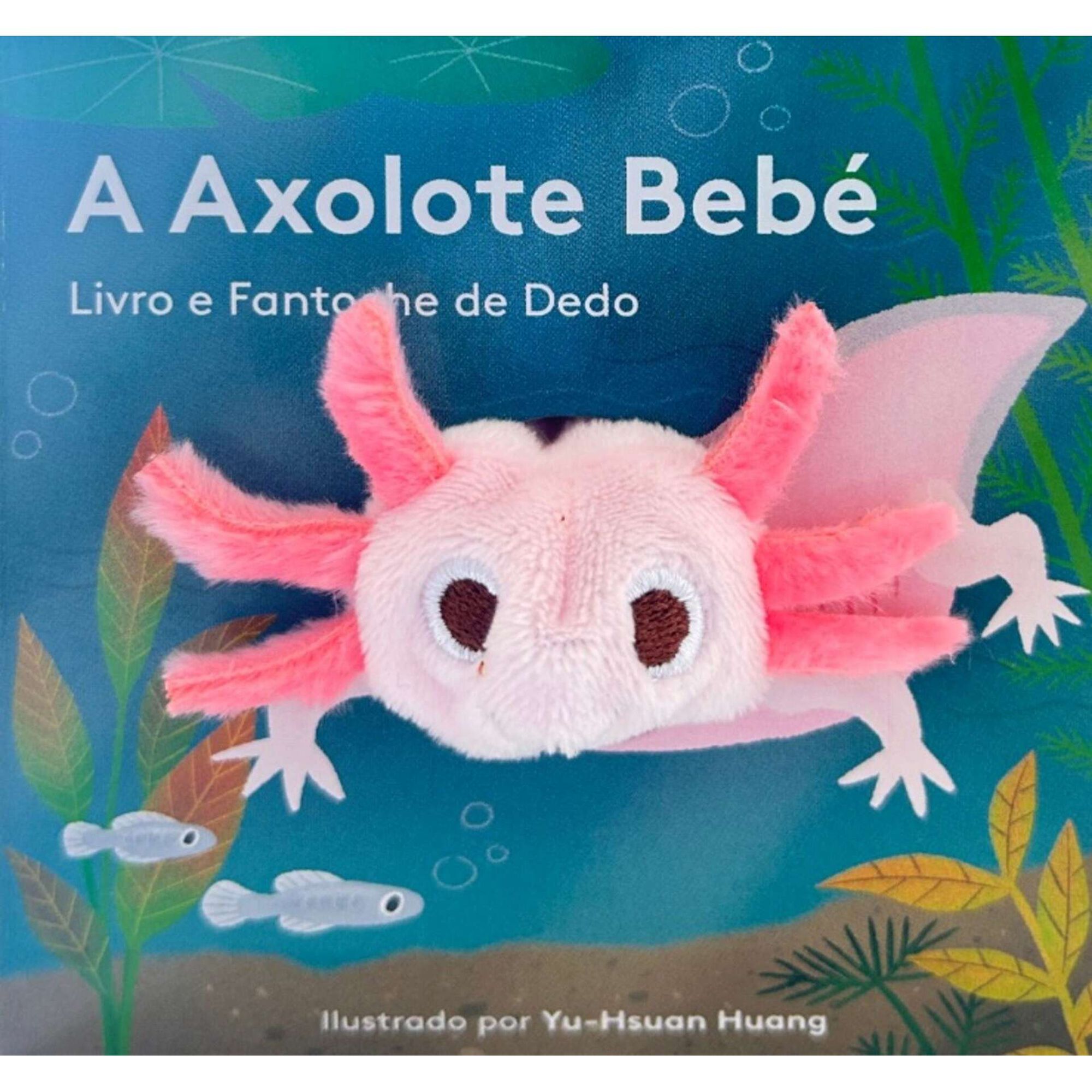Livro e Fantoche de Dedo - A Axolote Beb&eacute;