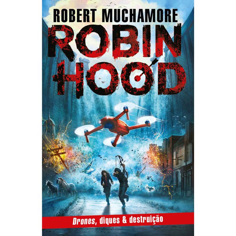 Robin Hood - Drones, Diques &amp; Destruição (livro 4) de Robert Muchamore