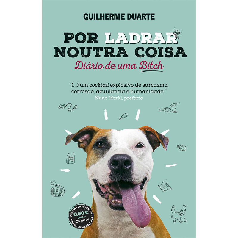 Por Ladrar Noutra Coisa - Diário de uma Bitch de Guilherme Duarte