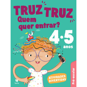 Truz Truz Quem Quer Entrar? - Bloco de Atividades Pré-escolar 4-5 Anos