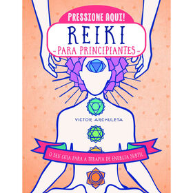 Reiki para Principiantes de Victor Archuleta