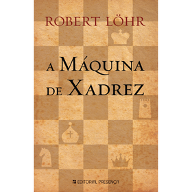 A M&aacute;quina de Xadrez de Robert L&ouml;hr