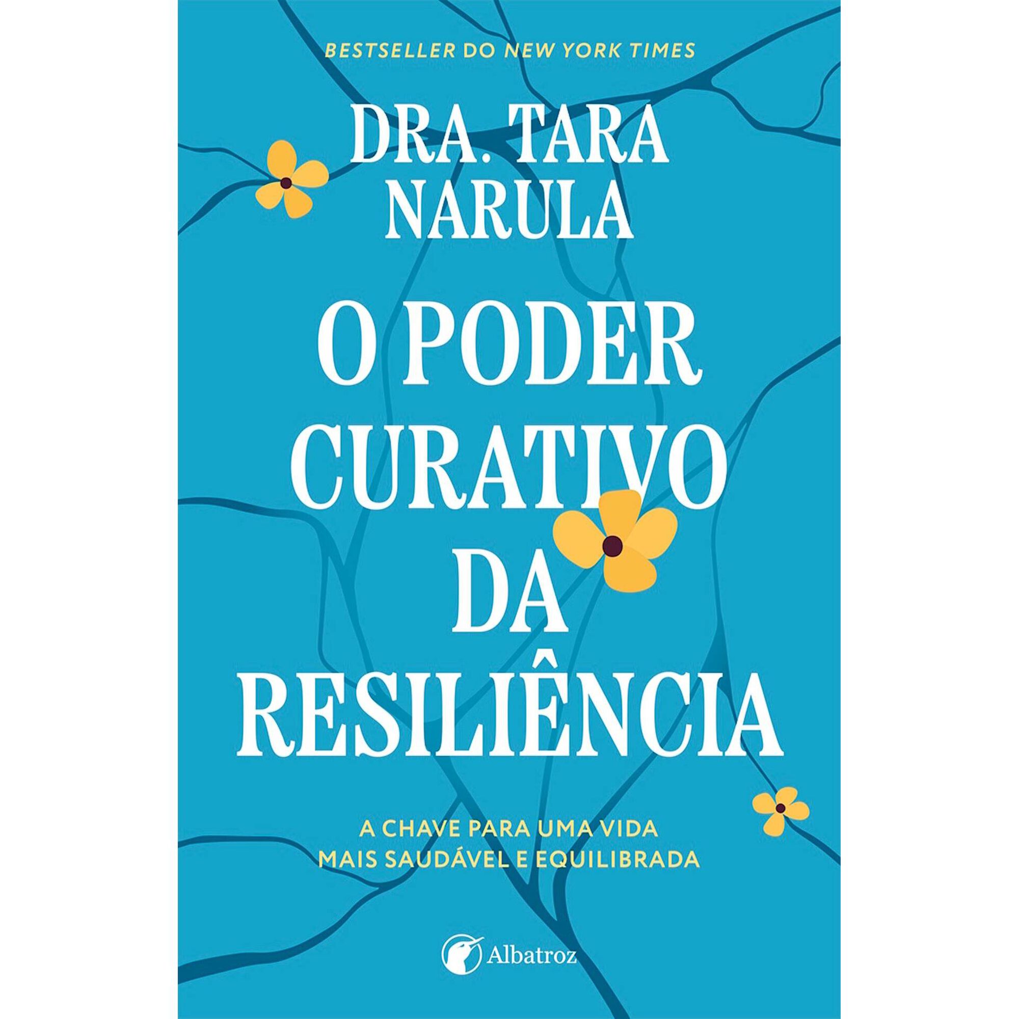 O Poder Curativo da Resili&ecirc;ncia de Dra. Tara Narula