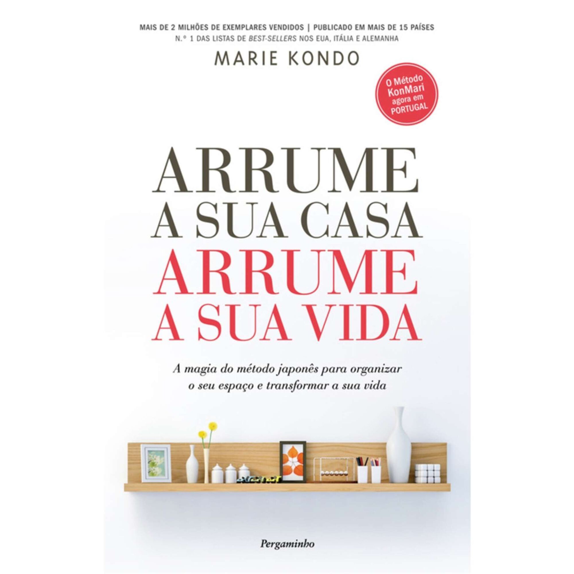 Arrume a Sua Casa, Arrume a Sua Vida de Marie Kondo