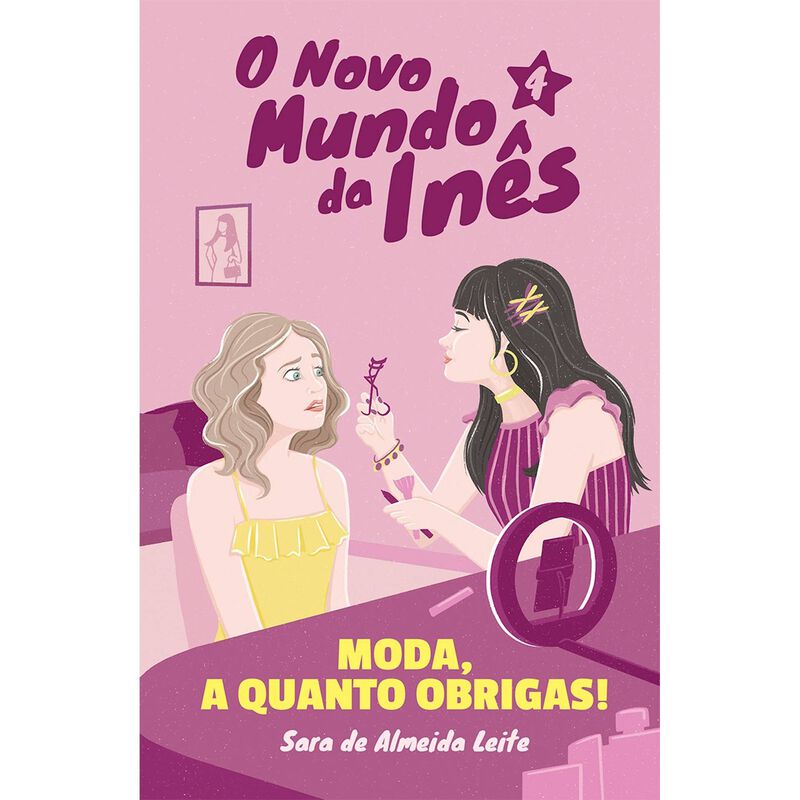 O Novo Mundo da Inês Nº 4 - Moda, a Quanto Obrigas! de Sara de Almeida Leite