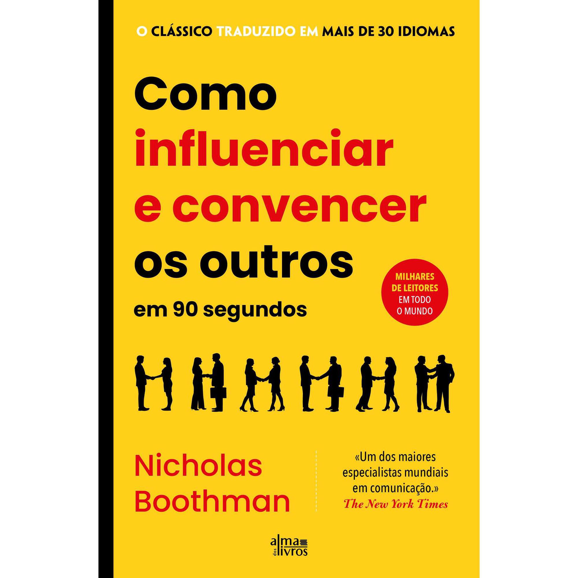 Como Influenciar e Convencer os Outros em 90 Segundos de Nicholas Boothman