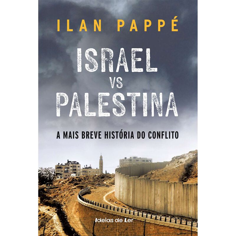Israel vs. Palestina - A Mais Breve História do Conflito de Ilan Pappé