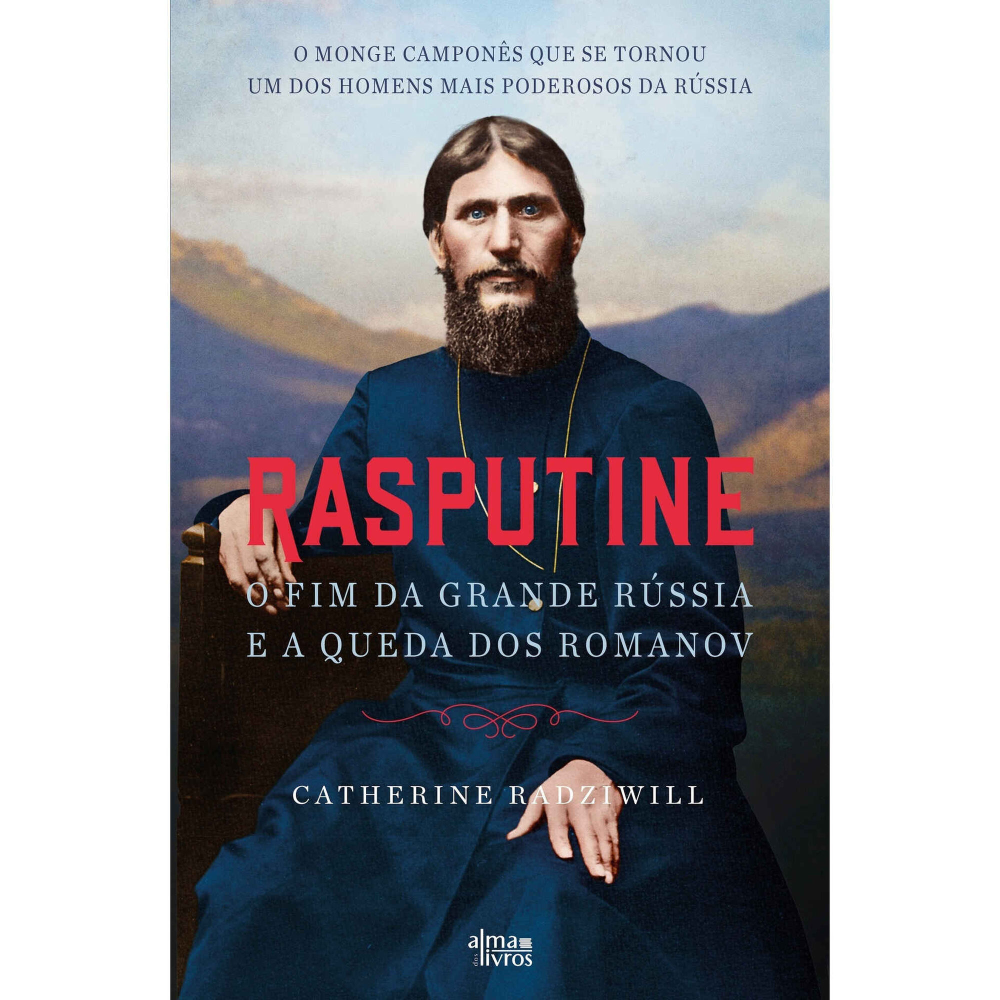 Rasputine - O Fim da Grande Rússia e a Queda dos Romanov