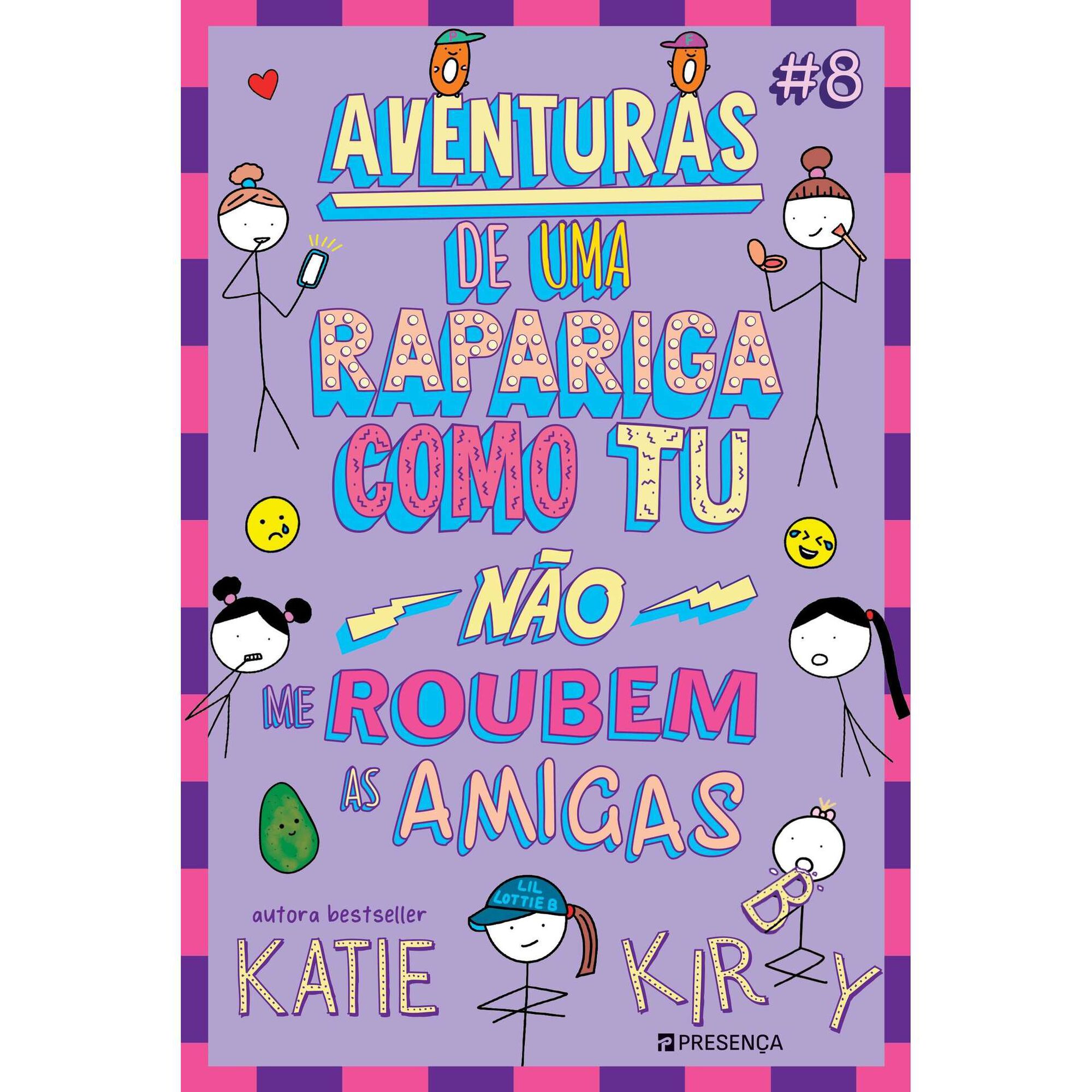 Aventuras de uma Rapariga Como Tu N.&ordm; 8 - N&atilde;o me Roubem as Amigas de Katie Kirby