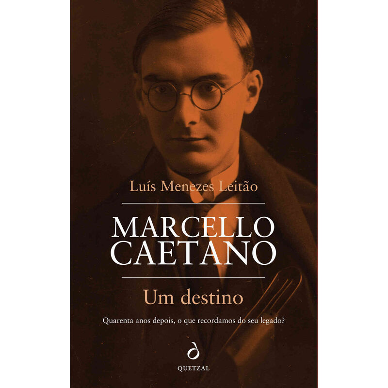 Marcello Caetano - Um Destino de Luís Menezes Leitão
