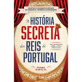 A Hist&oacute;ria Secreta dos Reis de Portugal de Pedro Raba&ccedil;al