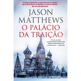 O Pal&aacute;cio da Trai&ccedil;&atilde;o de Jason Matthews