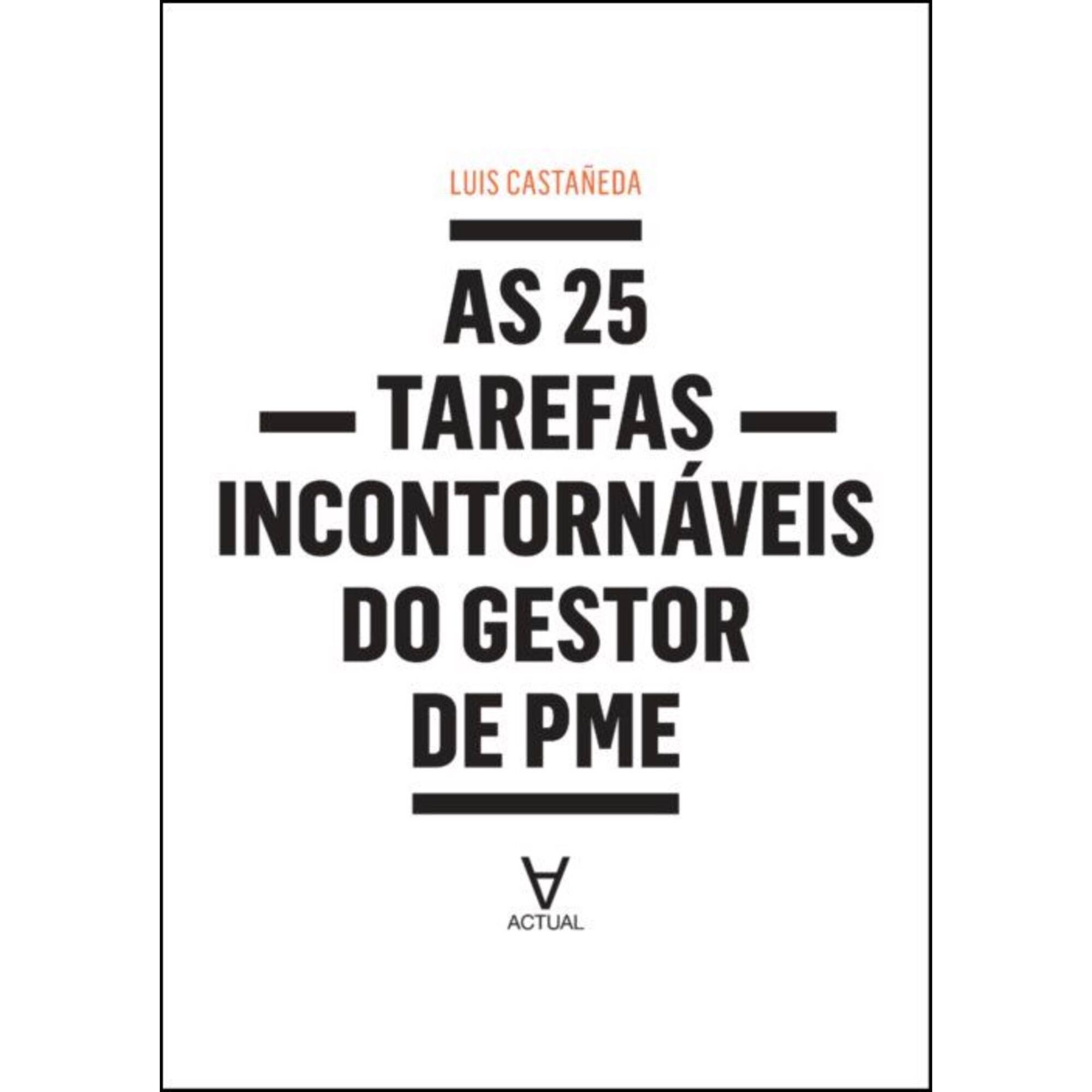 As 25 Tarefas Incontorn&aacute;veis do Gestor de PME de Lu&iacute;s Casta&ntilde;eda