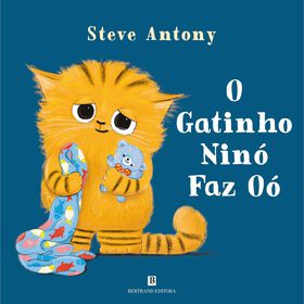 O Gatinho Nin&oacute; Faz O&oacute; de Steve Antony