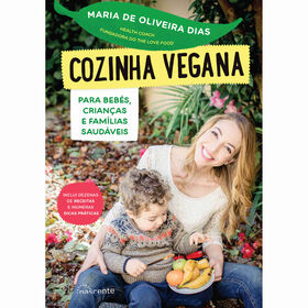 Cozinha Vegana para Bebés, Crianças e Famílias Saudáveis