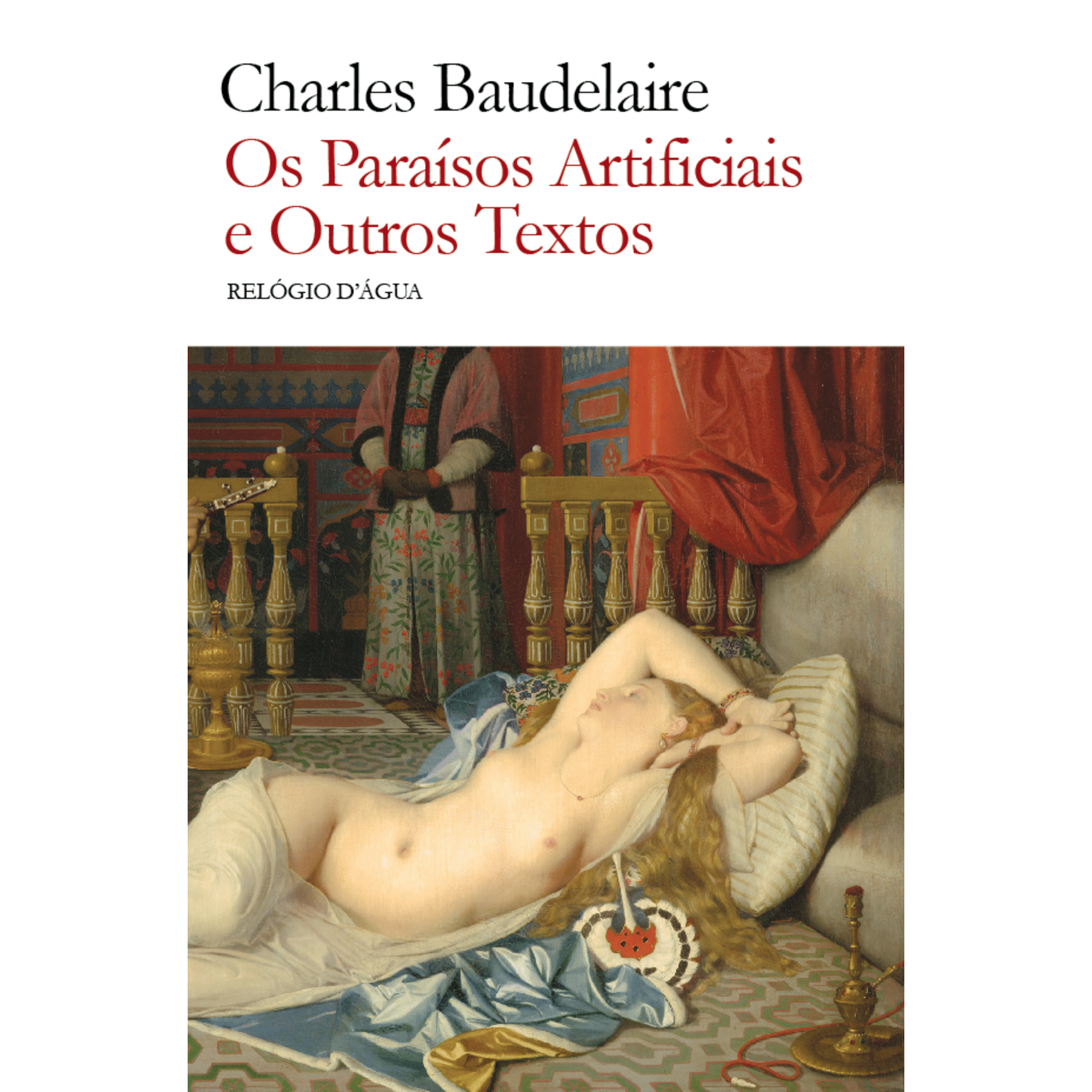 Os Para&iacute;sos Artificiais e Outros Textos