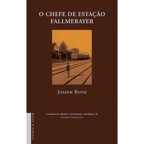 O Chefe de Esta&ccedil;&atilde;o Fallmerayer de Joseph Roth