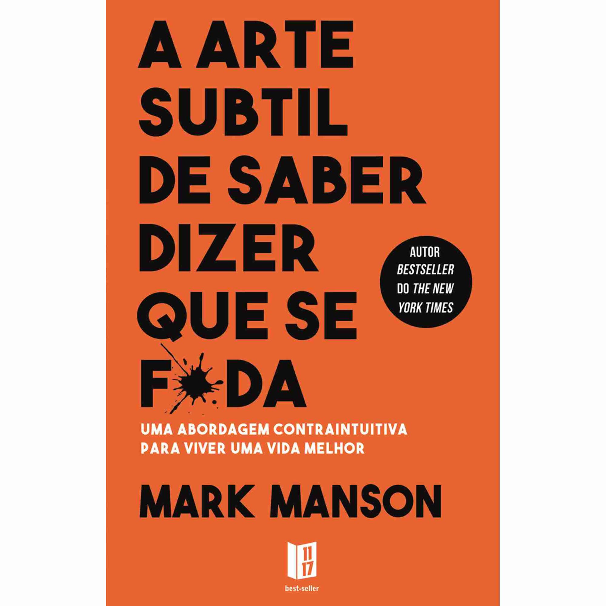 A Arte Subtil de Saber Dizer que Se F*da (Livro de Bolso)