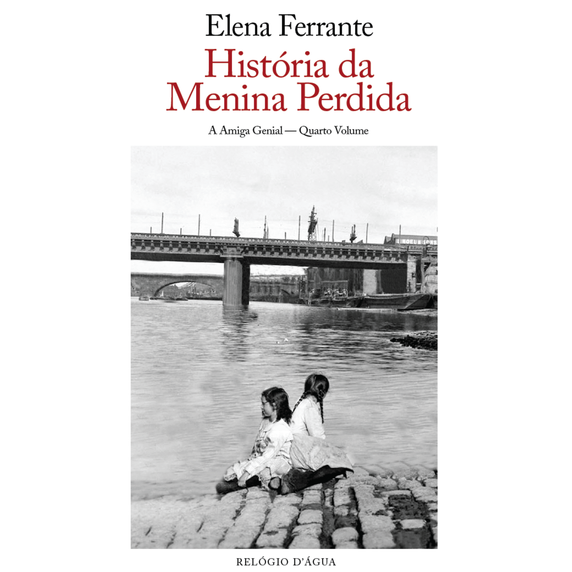 A Amiga Genial - Hist&oacute;ria da Menina Perdida (Quarto Volume) de Elena Ferrante