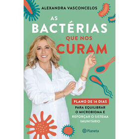 As Bact&eacute;rias que nos Curam de Alexandra Vasconcelos
