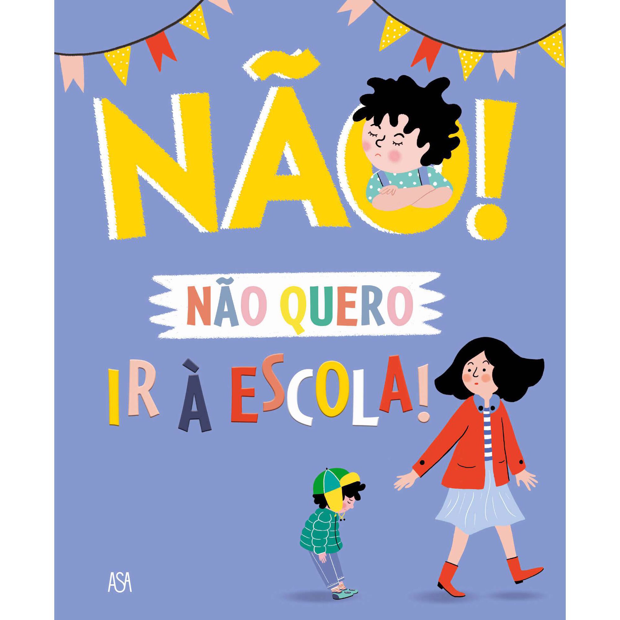 Não Quero Ir à Escola!