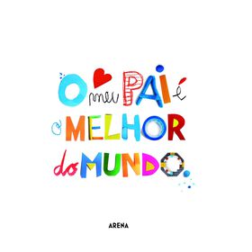 O Meu Pai &eacute; o Melhor do Mundo