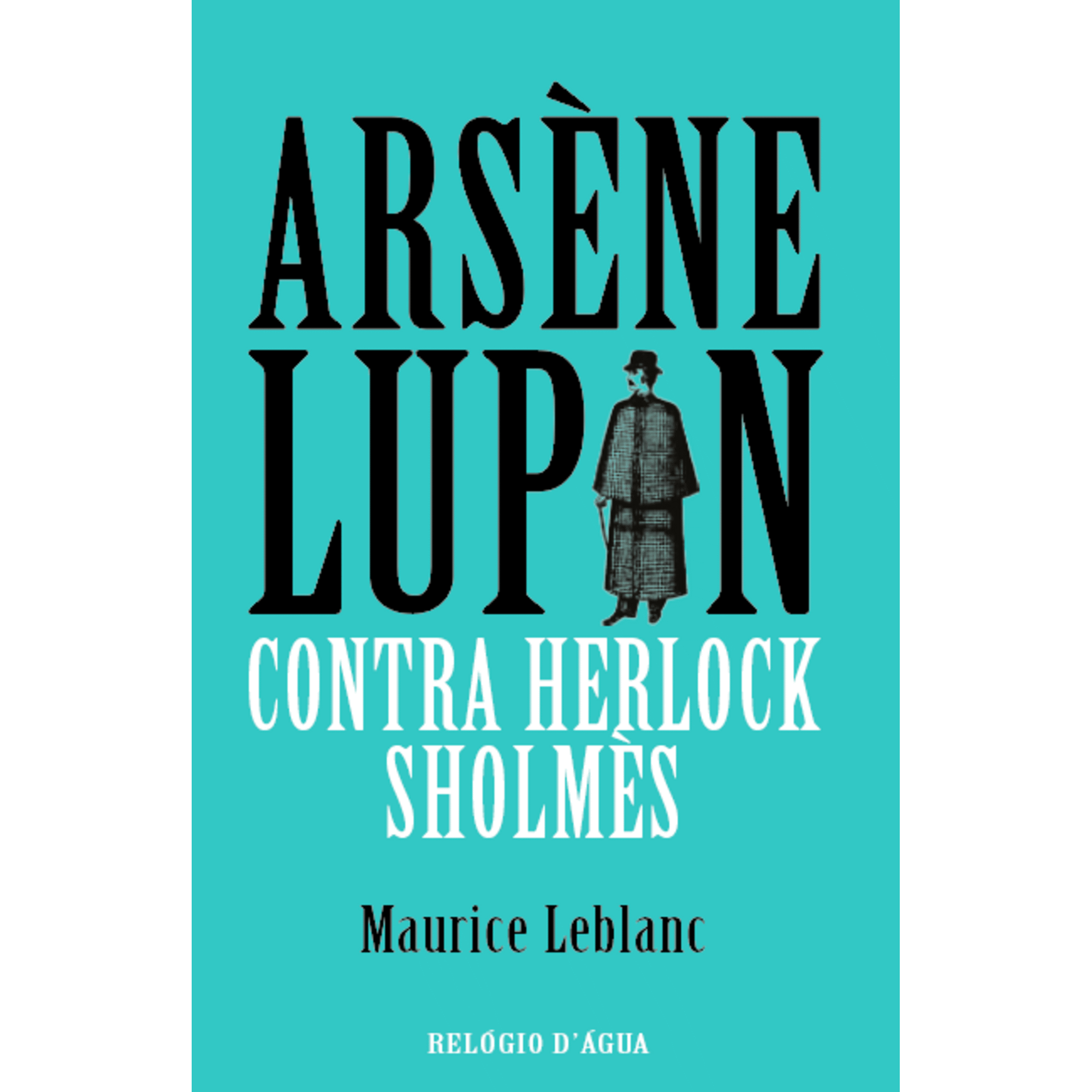 Ars&egrave;ne Lupin Contra Herlock Sholm&egrave;s de Maurice Leblanc