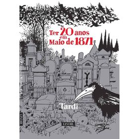 Ter 20 Anos em Maio de 1871 de Tardi