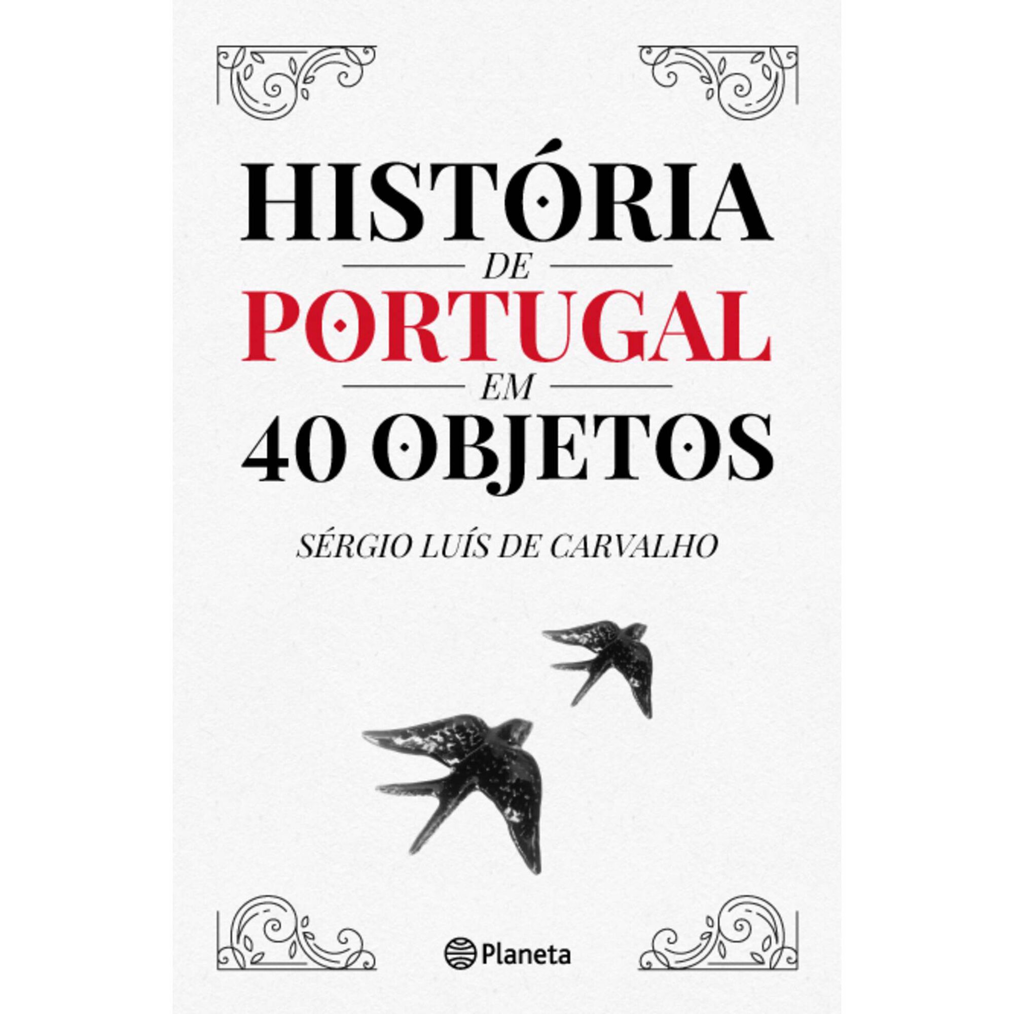 Hist&oacute;ria de Portugal em 40 Objetos de S&eacute;rgio Lu&iacute;s de Carvalho